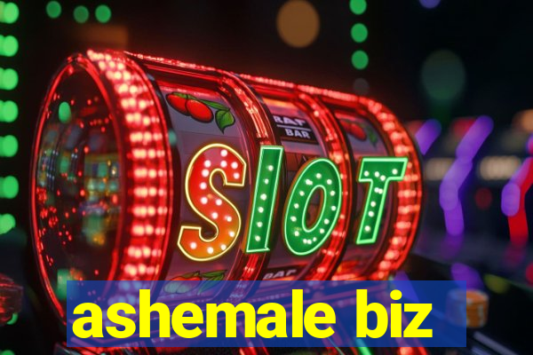 ashemale biz